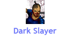 dark slayer