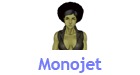 Monojet