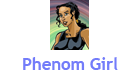 Phenom Girl