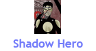 Shadow Hero