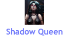 Shadow Queen